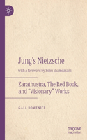 Jung's Nietzsche: Zarathustra, the Red Book, and "Visionary" Works