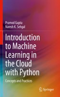Introduction to Machine Learning in the Cloud with Python: Concepts and Practices