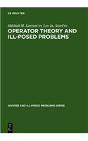 Operator Theory and Ill-Posed Problems: (50 Inverse and Ill-Posed Problems Series)