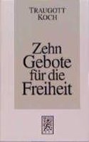 Zehn Gebote Fur Die Freiheit: Eine Kleine Ethik