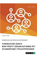 Fundraising durch Non-Profit-Organisationen mit Schwerpunkt Privatpersonen in Deutschland
