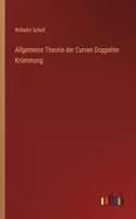 Allgemeine Theorie der Curven Doppelter Krümmung