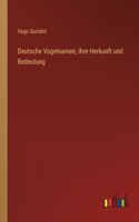 Deutsche Vogelnamen, ihre Herkunft und Bedeutung