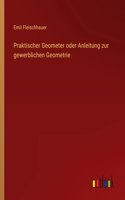 Praktischer Geometer oder Anleitung zur gewerblichen Geometrie