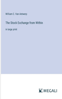 The Stock Exchange from Within: in large print