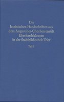 Beschreibendes Verzeichnis Der Handschriften Der Stadtbibliothek Zu Trier. Neue Serie / Die Lateinischen Handschriften Aus Dem Augustiner-Chorherrenstift Eberhardsklausen in Der Stadtbibliothek Trier