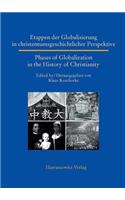 Etappen Der Globalisierung in Christentumsgeschichtlicher Perspektive Phases of Globalization in the History of Christianity