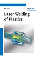 Laser Welding of Plastics and Polymers - Materials, Processes and Industrial Applications