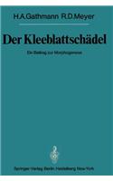 Der Kleeblattschadel: Ein Beitrag Zur Morphogenese(1977 / 197 Sitzungsberichte Der Heidelberger Akademie Der Wissenschafte)