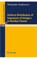 Uniform Distribution of Sequences of Integers in Residue Classes