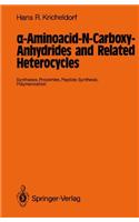 Alpha-Aminoacid-n-Carboxy-Anhydrides and Related Heterocycles