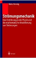 Stramungsmechanik: Eine Einfa1/4hrung in Die Physik Und Die Mathematische Modellierung Von Stramungen