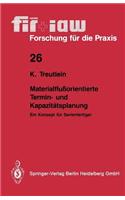 Materialflußorientierte Termin- und Kapazitätsplanung: Ein Konzept für Serienfertiger(26 fir+iaw Forschung für die Praxis)