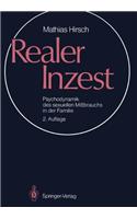Realer Inzest: Psychodynamik Des Sexuellen Miabrauchs in Der Familie
