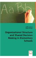 Organizational Structure and Shared Decision Making in Elementary Schools