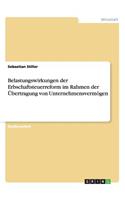 Belastungswirkungen der Erbschaftsteuerreform im Rahmen der Übertragung von Unternehmensvermögen