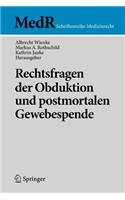 Rechtsfragen Der Obduktion Und Postmortalen Gewebespende