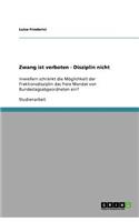 Zwang ist verboten - Disziplin nicht