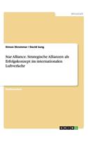 Star Alliance. Strategische Allianzen als Erfolgskonzept im internationalen Luftverkehr