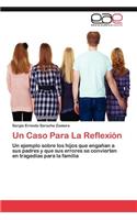 Caso Para La Reflexion