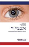 Who Cares for Eye Donation...?