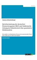Berichterstattung der deutschen Presseerzeugnisse BILD und Süddeutsche Zeitung im Onlinebereich. Eine quantitative Inhaltsanalyse