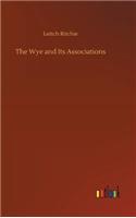 The Wye and Its Associations