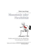 Monotonie oder Flexibilität: Wohin entwickelt sich die öffentliche Verwaltung der Zukunft?(German)