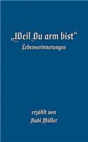 Weil Du Arm Bist