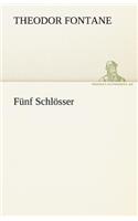 Funf Schlosser: (German)