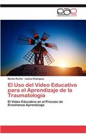 USO del Video Educativo Para El Aprendizaje de La Traumatologia