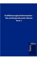 Kraftfahrzeugtechnikermeister - Das prüfungsrelevante Wissen