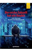Die reiche Zukunft hat ein Double
