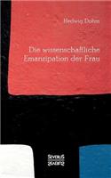 Die wissenschaftliche Emanzipation der Frau