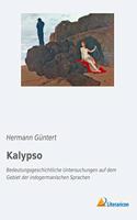Kalypso: Bedeutungsgeschichtliche Untersuchungen auf dem Gebiet der indogermanischen Sprachen