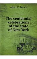 The Centennial Celebrations of the State of New York