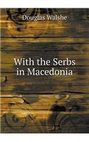 With the Serbs in Macedonia