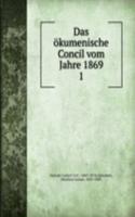 Das okumenische Concil vom Jahre 1869