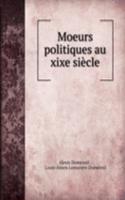 Moeurs politiques au xixe siecle