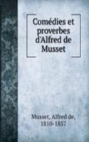 Comedies et proverbes d'Alfred de Musset