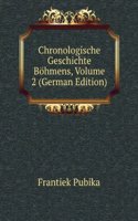 Chronologische Geschichte Bohmens, Volume 2 (German Edition)