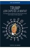 Trump un Capo de la Mafia?