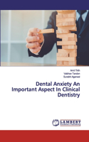 Dental Anxiety An Important Aspect In Clinical Dentistry