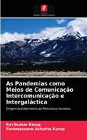 As Pandemias como Meios de Comunicação Intercomunicação e Intergaláctica