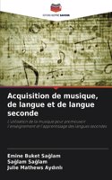 Acquisition de musique, de langue et de langue seconde