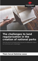 challenges to land regularization in the creation of national parks