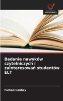 Badanie nawyków czytelniczych i zainteresowan studentów ELT