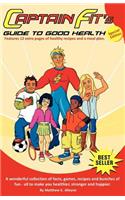 Captain Fit`s Guide to Good Health