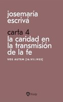 Carta 4. La caridad en la transmision de la fe: Vos autem [16.VII.1933]
