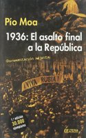 1936 El Asalto Final a La Republica